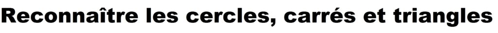 lien vers reconnaître cercles carrés et triangles