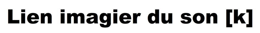 lien vers l'imagier du son K