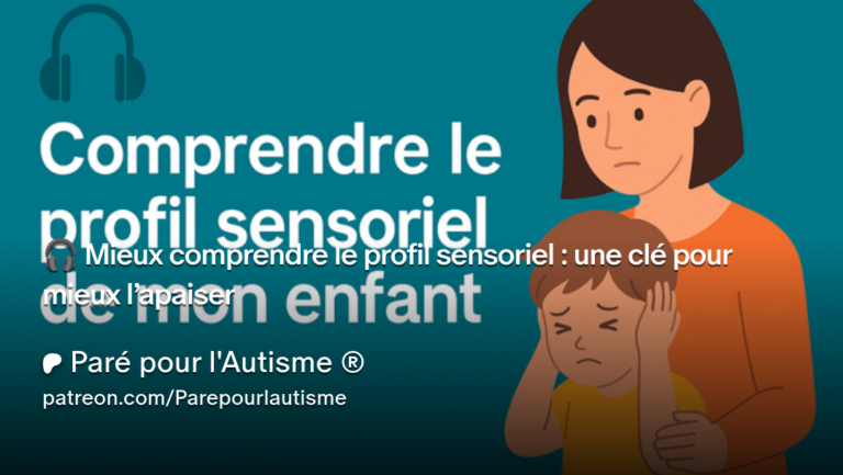 Illustration d'une mère qui réconforte son enfant, celui-ci couvrant les oreilles et semblant dépassé par une surcharge sensorielle. Le texte indique "Comprendre le profil sensoriel de mon enfant"