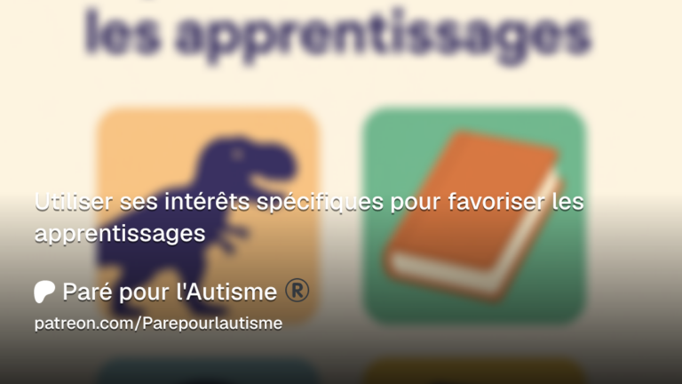 Illustration expliquant comment utiliser les intérêts spécifiques d'une personne autiste pour favoriser les apprentissages et renforcer la motivation.